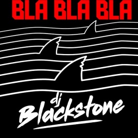 DJ BLACKSTONE - BLA BLA BLA